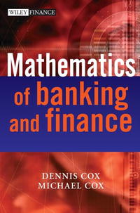 Dennis Cox, Michael Cox - «The Mathematics of Banking and Finance (The Wiley Finance Series)»
