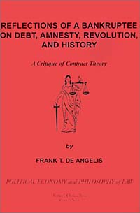Frank Deangelis - «Reflections of a Bankruptee on Debt Amnesty Revolution and History: A Critique of Contract Theory»
