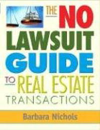 Barbara Nichols - «The No Lawsuit Guide to Real Estate Transactions»
