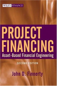 John D. Finnerty - «Project Financing: Asset-Based Financial Engineering»