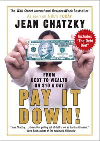 Jean Chatzky - «Pay It Down!: From Debt to Wealth on $10 a Day»