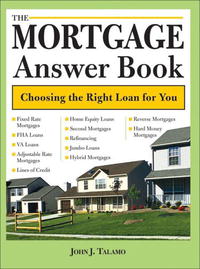 The Mortgage Answer Book: Choosing The Right Loan For You
