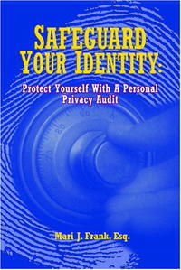 Mari J. Frank - «Safeguard Your Identity: Protect Yourself With A Personal Privacy Audit»