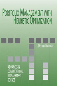 Dietmar Maringer - «Portfolio Management with Heuristic Optimization (Advances in Computational Management Science)»