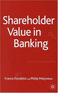 Shareholder Value in Banking (Studies in Banking and International Finance)