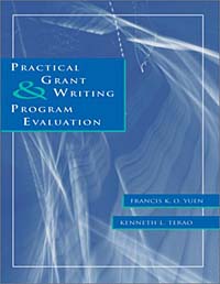 Francis, Francis K. O. Yuen, Kenneth L. Terao, K. O. Yuen - «Practical Grant Writing and Program Evaluation»
