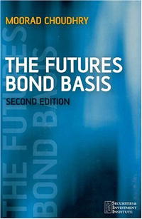 Moorad Choudhry - «The Futures Bond Basis (Securities Institute)»