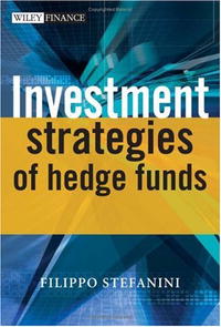 Filippo Stefanini - «Investment Strategies of Hedge Funds (The Wiley Finance Series)»