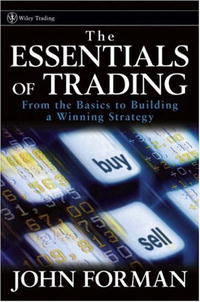John Forman - «The Essentials of Trading : From the Basics to Building a Winning Strategy (Wiley Trading)»