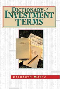 Catharyn Martz - «Dictionary of Investment Terms»