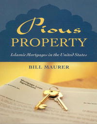 Pious Property: Islamic Mortgages in the United States