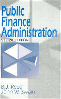 B. J. Reed, John W. Swain - «Public Finance Administration»