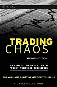 Marketplace Books, Bill Williams, Justine Williams - «Trading Chaos: Maximize Profits with Proven Technical Techniques»