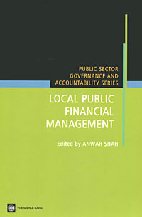 Edited by Anwar Shah - «Local Public Financial Management»