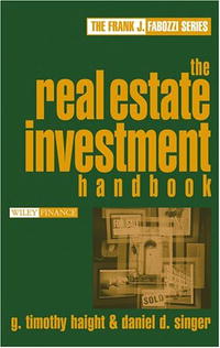 G. Timothy Haight, Daniel D. Singer - «The Real Estate Investment Handbook»