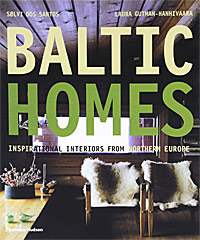 Laura Gutman-Hanhivaara, Solvi de Santos - «Baltic Homes: Inspirational Interiors from Northern Europe»