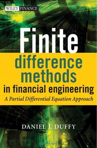 Finite Difference Methods in Financial Engineering: A Partial Differential Equation Approach (The Wiley Finance Series)