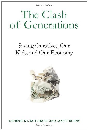 The Clash of Generations: Saving Ourselves, Our Kids, and Our Economy