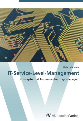 Christoph Seidel - «IT-Service-Level-Management: Konzepte und Implementierungsstrategien (German Edition)»