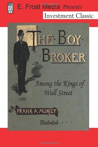 The Boy Broker: Among the Kings of Wall Street