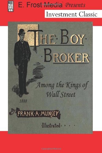 The Boy Broker: Among the Kings of Wall Street, 1888 (Annotated)