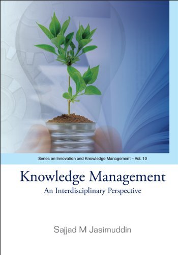Knowledge Management: An Interdisciplinary Perspective (Series on Innovation and Knowledge Management)