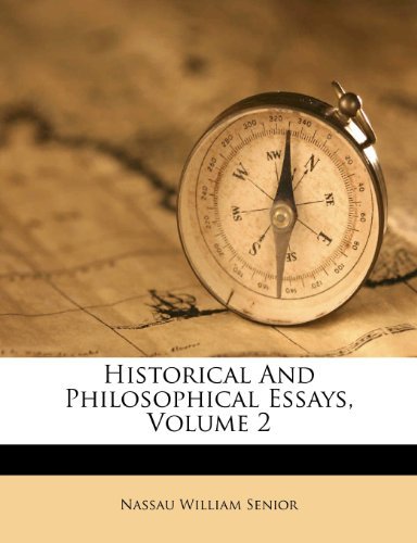 Nassau William Senior - «Historical And Philosophical Essays, Volume 2»