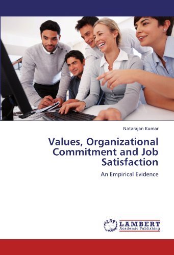 Natarajan Kumar - «Values, Organizational Commitment and Job Satisfaction: An Empirical Evidence»