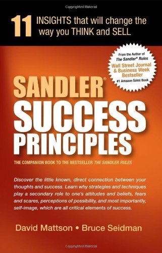 Sandler Success Principles : 11 Insights that will change the way you Think and Sell