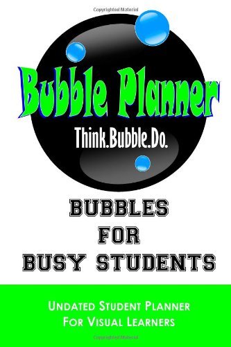 Bill W. Tyler - «Bubbles for Busy Students: Undated Student Planner for Visual Learners (Volume 1)»