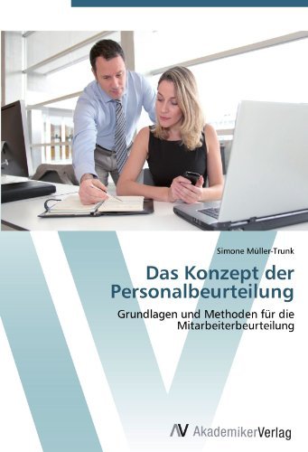 Simone Muller-Trunk - «Das Konzept der Personalbeurteilung: Grundlagen und Methoden fur die Mitarbeiterbeurteilung (German Edition)»