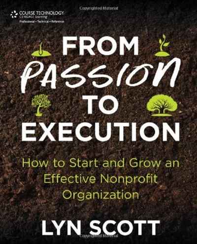 From Passion to Execution: How to Start and Grow an Effective Nonprofit Organization