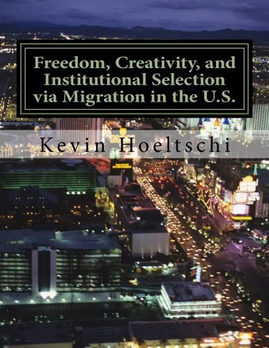 Kevin Hoeltschi - «Freedom, Creativity, and Institutional Selection via Migration in the U.S»