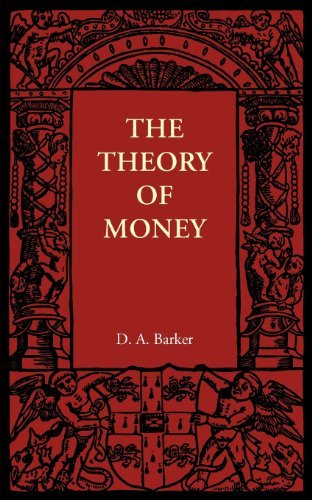 D. A. Barker - «The Theory of Money»