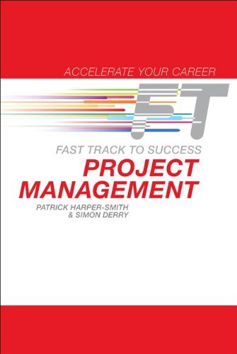 Patrick Harper-Smith, Simon Derry - «Project Management: Fast Track to Success (Accelerate Your Career)»