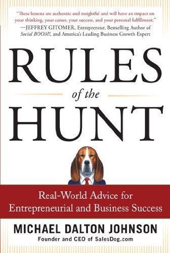 Michael Dalton Johnson - «Rules of the Hunt: Real-World Advice for Entrepreneurial and Business Success»