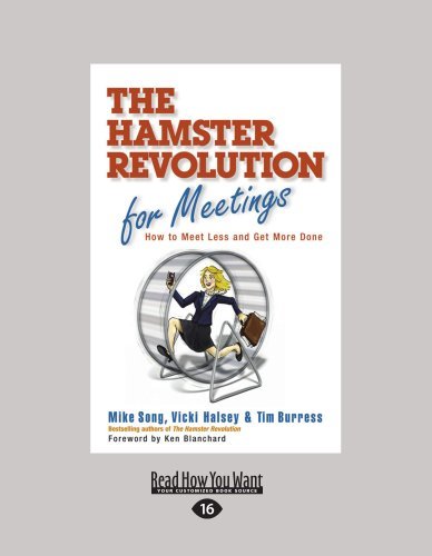 The Hamster Revolution For Meetings: How to Meet Less and Get More Done
