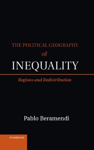 The Political Geography of Inequality: Regions and Redistribution (Cambridge Studies in Comparative Politics)