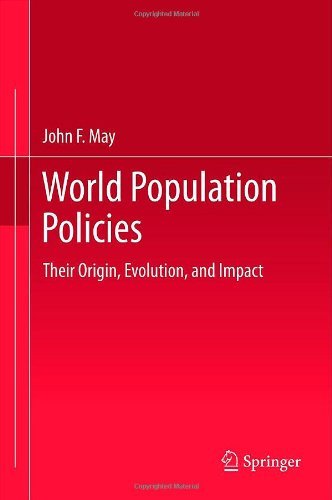 John F. May - «World Population Policies: Their Origin, Evolution, and Impact»