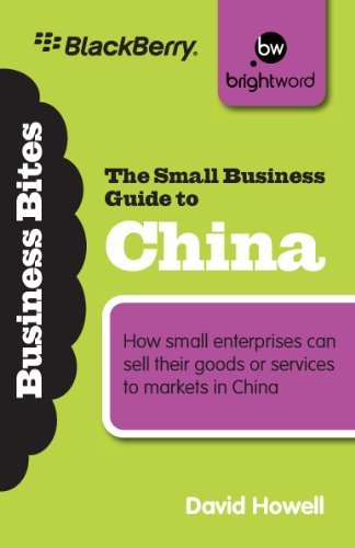The Small Business Guide to China: How small enterprises can sell their goods or services to markets in China (Business Bites)