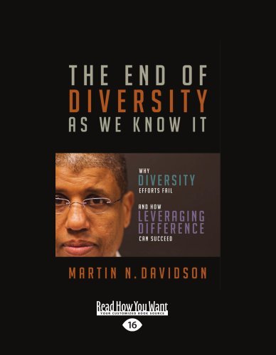 Martin Davidson - «The End of Diversity as We Know it: Why Diversity Efforts Fail and How Leveraging Difference Can Succeed»