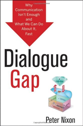 Dialogue Gap: Why Communication Isnt Enough and What We Can Do About It, Fast