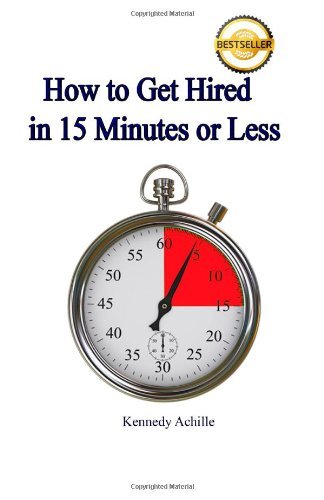 Kennedy Achille - «How to get hired in 15 minutes or less»