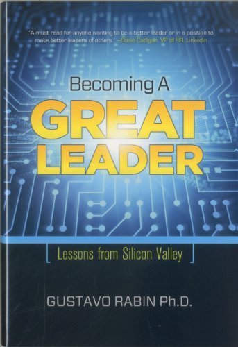 Gustavo Rabin - «Becoming a Great Leader: Lessons from Silicon Valley»