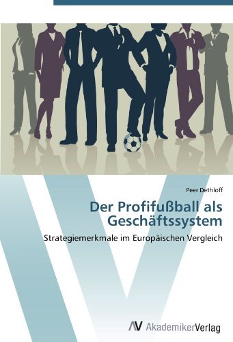 Der Profifu?ball als Geschaftssystem (German Edition)
