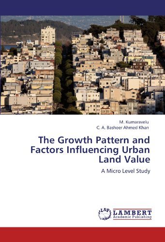 The Growth Pattern and Factors Influencing Urban Land Value: A Micro Level Study