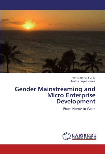 Premakumara G.S., Anitha Priya Govias - «Gender Mainstreaming and Micro Enterprise Development: From Home to Work»
