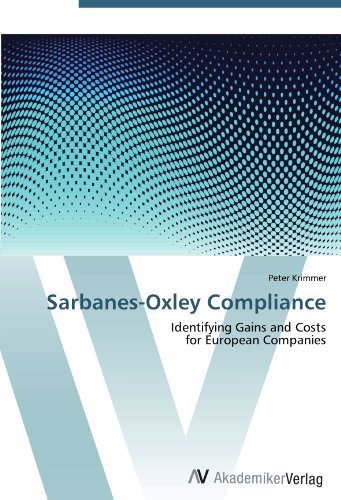 Peter Krimmer - «Sarbanes-Oxley Compliance: Identifying Gains and Costs for European Companies»