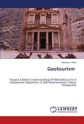 Mamoon Allan - «Geotourism: Toward A Better Understanding Of Motivations For A Geotourism Experience: A Self-Determination Theory Perspective»