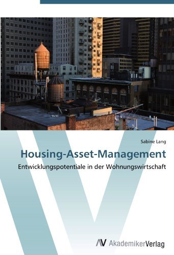 Sabine Lang - «Housing-Asset-Management: Entwicklungspotentiale in der Wohnungswirtschaft (German Edition)»